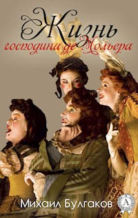 Жизнь господина де Мольера - Булгаков Михаил - ebook