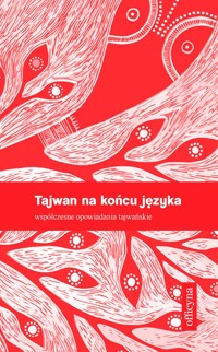 Tajwan na końcu języka. Współczesxne opowiadania tajwańskie - zbiorowa praca - ebook