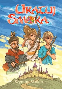 Uratuj Smoka - Skolarus Szymon - książka