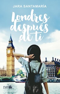Londres después de ti - Jara Santamaría - ebook