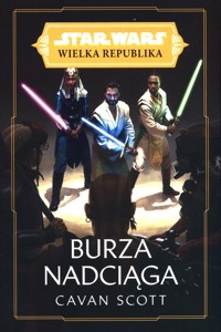 Star Wars Wielka Republika. Burza nadciąga - Scott Cavan - ebook + książka