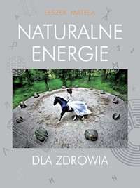 Naturalne energie dla zdrowia - Matela Leszek - książka