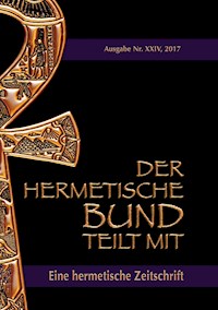 Der hermetische Bund teilt mit: 24 - Johannes H. von Hohenstätten - ebook