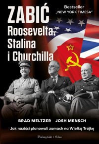 Zabić Roosevelta, Stalina i Churchilla - Meltzer Brad, Mensch Josh - książka