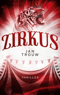 Zirkus - Jan Trouw - ebook