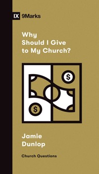 Why Should I Give to My Church? - Jamie Dunlop - ebook