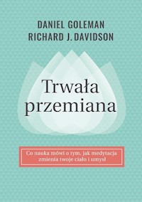 Trwała przemiana - Goleman Daniel, Davidson Richard J. - książka