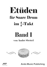 Etüden für Snare Drum im 4/4-Takt - Band 1 - André Oettel - ebook