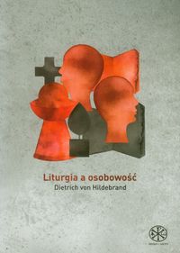 Liturgia a osobowość - Hildebrand Dietrich - książka