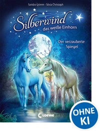 Silberwind, das weiße Einhorn (Band 1) - Der verzauberte Spiegel - Sandra Grimm - ebook