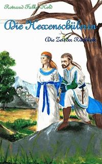 Die Hexenschülerin - Die Zeit der Rückkehr - Rotraud Falke-Held - ebook