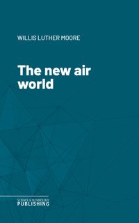The new air world - Willis Luther Moore - ebook