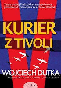 Kurier z Tivoli - Wojciech Dutka - ebook + audiobook + książka