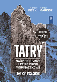 TATRY. Najpiękniejsze letnie drogi wspinaczkowe.Tatry Polskie - Andrzej Marcisz, Andrzej Ficek - książka