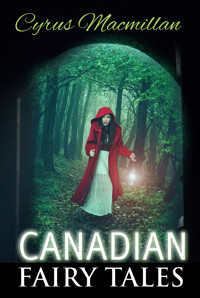 Canadian Fairy Tales - Cyrus Macmillan - ebook