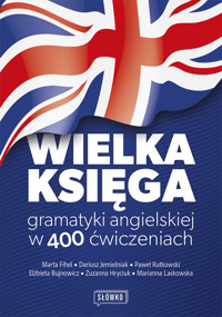 Wielka księga gramatyki angielskiej w 400 ćwiczeniach - Dariusz Jemielniak, Marta Fihel, Paweł Rutkowski, Marianna Laskowska, Elżbieta Bujnowicz, Zuzanna Hryciuk - książka