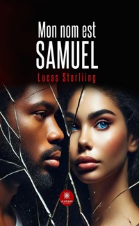 Mon nom est Samuel - Lucas Sterliing - ebook