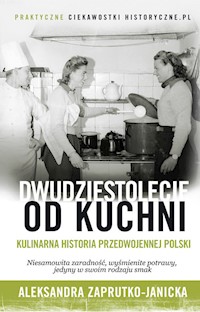 Dwudziestolecie od kuchni - Aleksandra Zaprutko-Janicka - książka