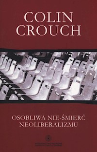 Osobliwa nie-śmierć neoliberalizmu - Crouch Colin - książka