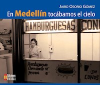 En Medellín tocábamos el cielo - Jairo Osorio Gómez - ebook