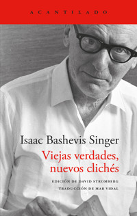 Viejas verdades, nuevos clichés - Isaac Bashevis Singer - ebook
