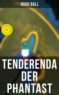 Tenderenda der Phantast - Hugo Ball - ebook