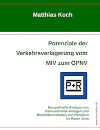 Potenziale der Verkehrsverlagerung vom MIV zum ÖPNV - Matthias Koch - ebook