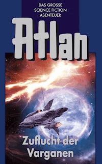 Atlan 30: Zuflucht der Varganen (Blauband) - Hans Kneifel - ebook