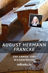 August Hermann Francke - Rosalie Koch - ebook