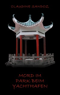 Mord im Park beim Yachthafen - Claudine Sandoz - ebook