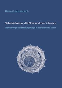 Nebukadnezar, die Nixe und der Schneck - Hanns Halstenbach - ebook