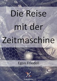 Die Reise mit der Zeitmaschine - Egon Friedell - ebook