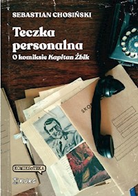 Teczka personalna. O komiksie Kapitan Żbik - Sebastian Chosiński - książka