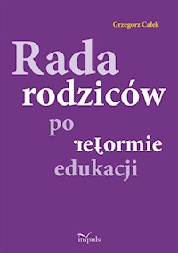 Rada rodziców po reformie edukacji - Całek Grzegorz - książka