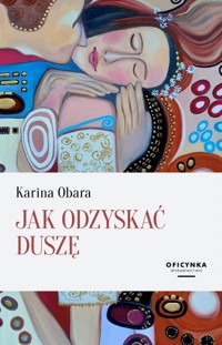 Jak odzyskać duszę - Karina Obara - ebook + książka