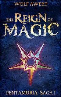 The Reign of Magic - Wolf Awert - ebook