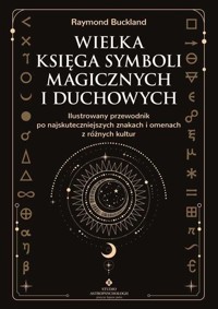 Wielka księga symboli magicznych i duchowych - Raymond Buckland - ebook + książka