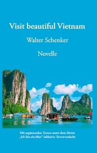 Visit beautiful Vietnam - Walter Schenker - ebook