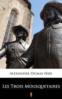 Les Trois Mousquetaires - Alexandre Dumas père - ebook