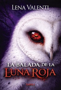 La Balada de la luna roja, parte 1 - Lena Valenti - ebook