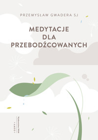 Medytacje dla przebodźcowanych - Gwadera Przemysław SJ - ebook + książka