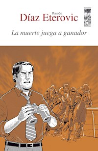 La muerte juega a ganador (segunda edición) - Ramón Díaz Eterovic - ebook