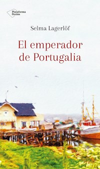 El emperador de Portugalia - Lagerlof Selma - ebook