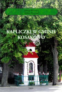 Kapliczki w gminie Kosakowo - Tadeusz Krzysztof, Jadwiga Piernicka - ebook