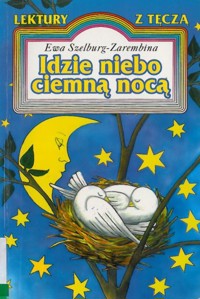 Idzie niebo ciemną nocą - Ewa Szelburg-Zarembina - ebook + książka