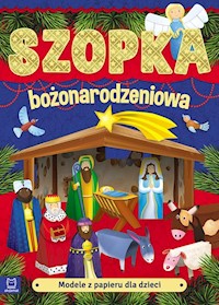 Modele z papieru dla dzieci Szopka bożonarodzeniowa -  - książka