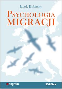 Psychologia migracji - Kubitsky Jacek - książka