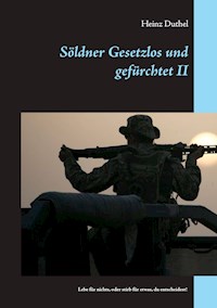 Söldner Gesetzlos und gefürchtet - II - Heinz Duthel - ebook