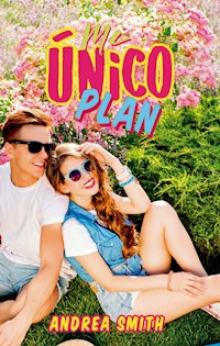 Mi único plan - Andrea Smith - ebook