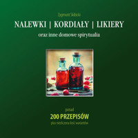 Nalewki kordiały likiery - Zygmunt Skibicki - książka